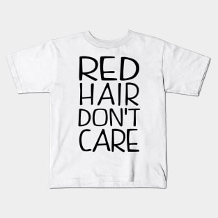 Red Hair Dont Care Kids T-Shirt